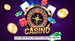 Chơi Casino uy tín trả thưởng nhanh chóng 